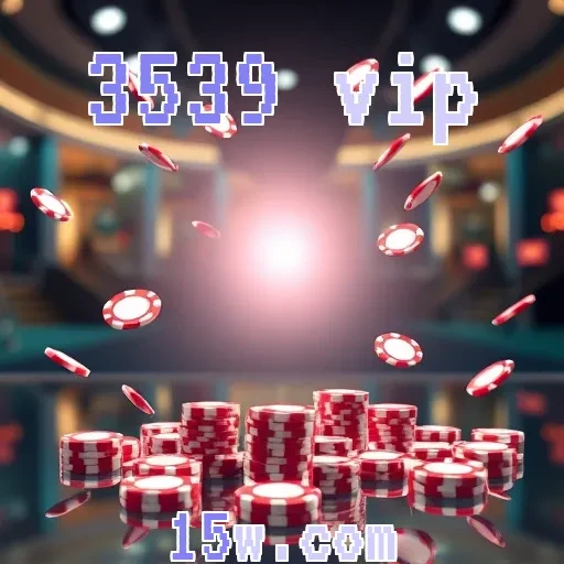 3539 vip: Descubra os Melhores Jackpots e Ganhe Muito Mais!